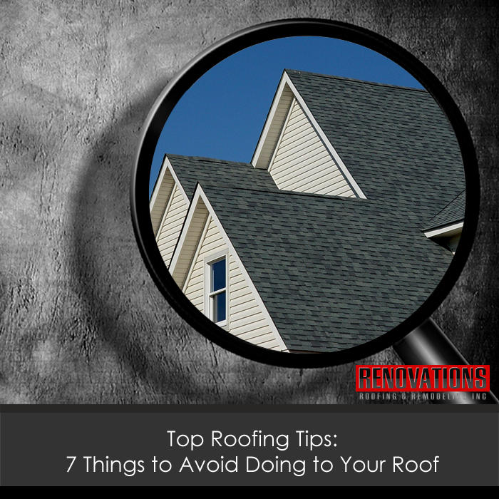 Top Roofing Tips: 7 Things to Avoid Doing to Your Roof