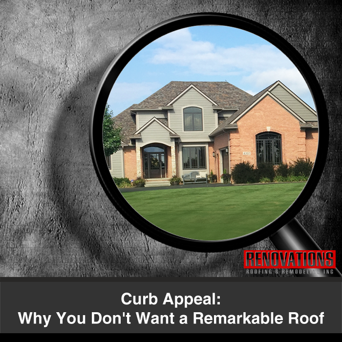 Curb Appeal: Why You Don’t Want a Remarkable Roof