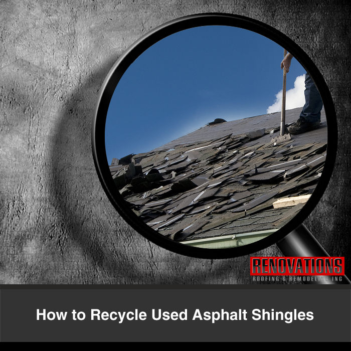 How to Recycle Used Asphalt Shingles Renovations Roofing