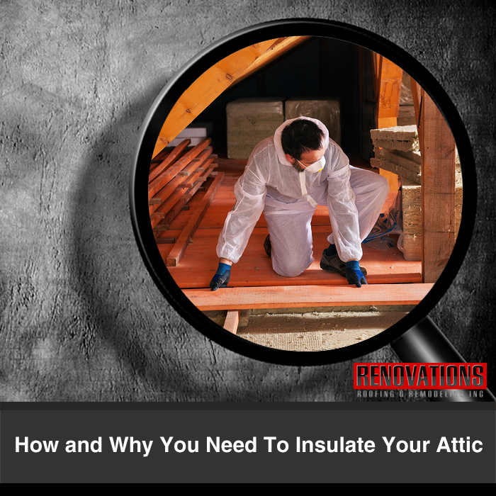 How and Why You Need To Insulate Your Attic = Renovations Roofing
